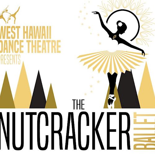 A poster for West Hawaii Dance Theatre’s Nutcracker Ballet, featuring a nutcracker silhouette, dancers, and geometric gold and black shapes.